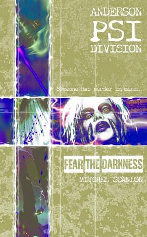 Fear the Darkness: Anderson Psi Division #1 (Anderson Psi Division #1)