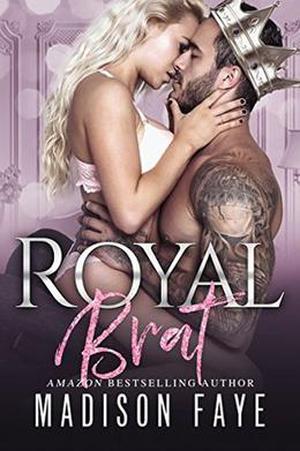 Royal Brat (Royally Screwed #2)