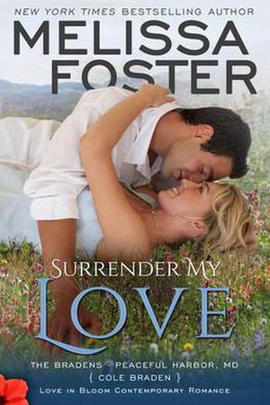Surrender My Love: Cole Braden by Melissa Foster