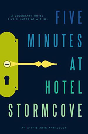 Five Minutes at Hotel Stormcove by Robert Perez