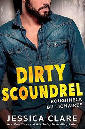 Dirty Scoundrel (Roughneck Billionaires #2)