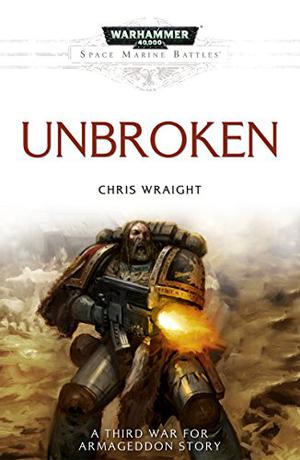 Unbroken by Chris Wraight