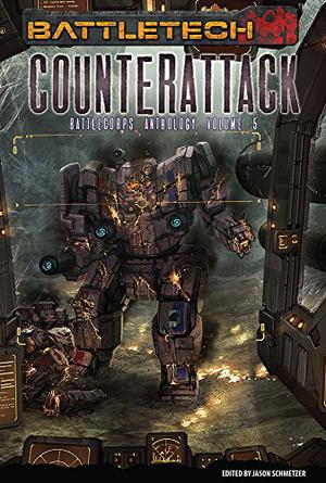 BattleTech: Counterattack by Jason Schmetzer, Steven Mohan Jr., Kevin Killiany, Phaedra Weldon, Blaine Lee Pardoe, Jason Hardy