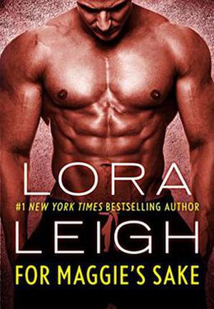 For Maggie's Sake by Lora Leigh