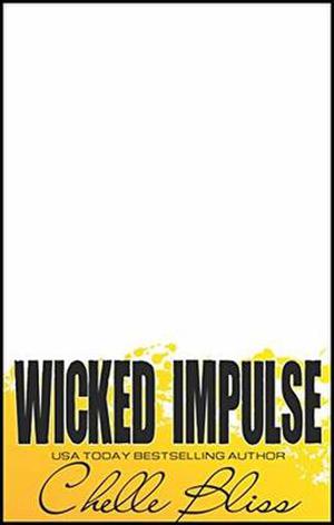 Wicked Impulse by Chelle Bliss