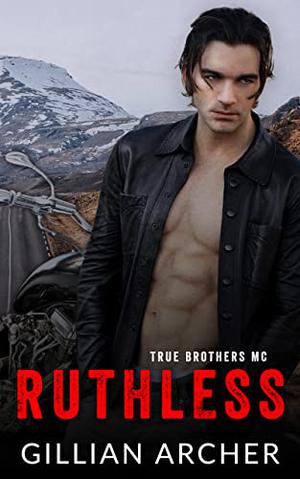 Ruthless (True Brothers MC #1)