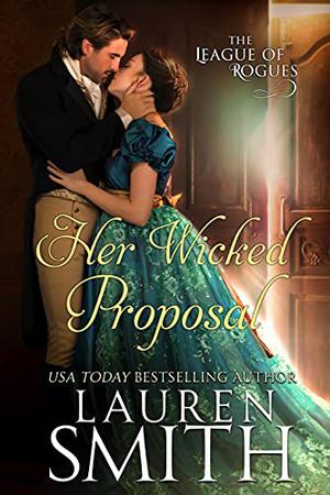 Her Wicked Proposal (The League of Rogues #3)