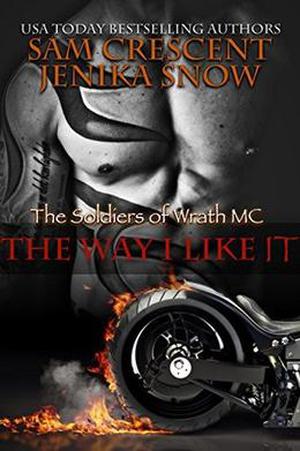 The Way I Like It (The Soldiers of Wrath MC #5)