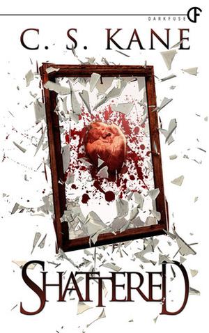 Shattered by C.S. Kane