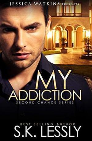 My Addiction: Second Chances Series by S.K. Lessly