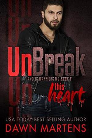 UnBreak This Heart by Dawn Martens, Crystal Sosa, Kendra Gaither