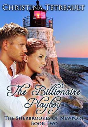The Billionaire Playboy (Sherbrookes of Newport #2)