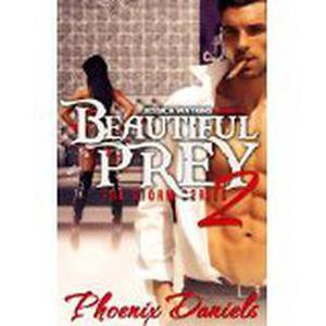 Beautiful Prey 2 by Phoenix Daniels