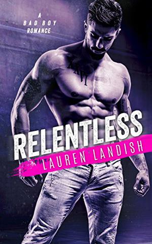 Relentless by Lauren Landish