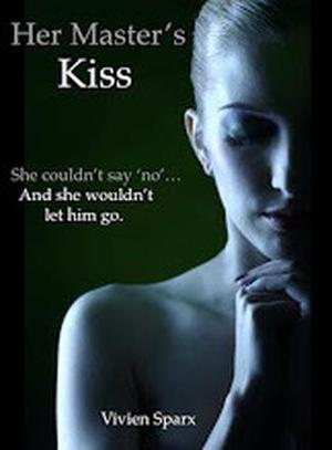 Her Master's Kiss by Vivien Sparx