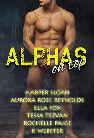 Alphas on Top by Harper Sloan, Aurora Rose Reynolds, Ella Fox, Tessa Teevan, Rochelle Paige, K. Webster