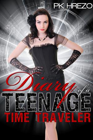 Diary of a Teenage Time Traveler (Butterman Travel series #0.5)