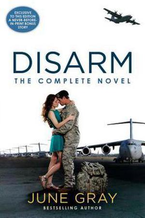 Disarm: The Complete Novel by June Gray