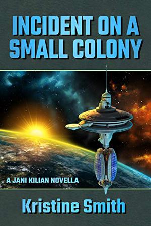 Incident on a Small Colony (Jani Kilian Chronicles #0.5)