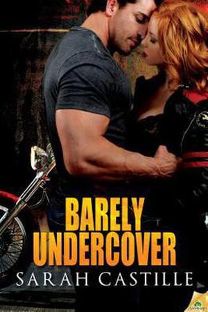 Barely Undercover by Sarah Castille