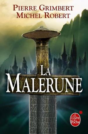 La Malerune : Intégrale by Pierre Grimbert, Michel Robert