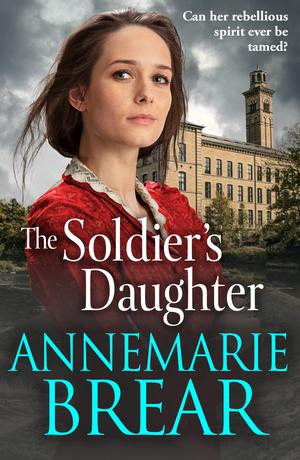 The Soldier's Daughter by AnneMarie Brear