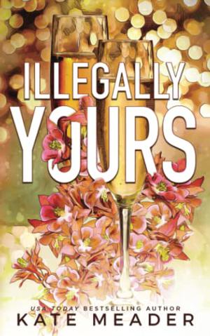 Illegally Yours by Kate Meader