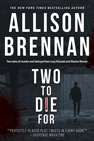 Two to Die For by Allison Brennan