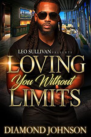 Loving You Without Limits by Diamond D. Johnson