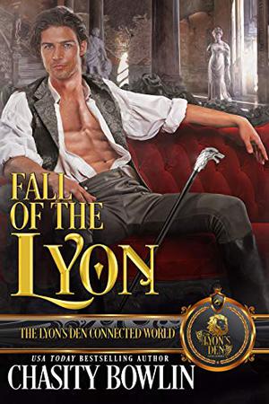 Fall of the Lyon: The Lyon's Den Connected World by Chasity Bowlin