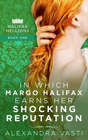 In Which Margo Halifax Earns Her Shocking Reputation (Halifax Hellions #1)