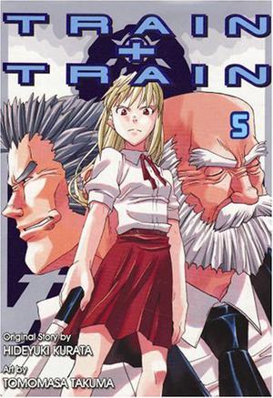 Train + Train 5 by Hideyuki Kurata, Hideyuki Kurata, Tomomasa Takuma, たくま朋正