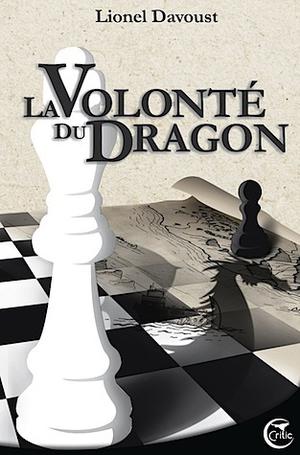 La Volonté du dragon by Lionel Davoust