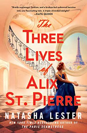 The Three Lives of Alix St. Pierre by Natasha Lester