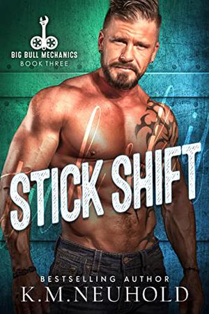 Stick Shift by K.M. Neuhold