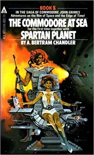 The Commodore at Sea / Spartan Planet (John Grimes: Survey Service #5 included)