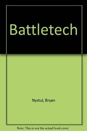 Battletech: A Game of Armored Combat by Bryan Nystul