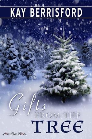 Gifts from the Tree by Kay Berrisford