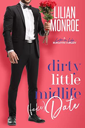Dirty Little Midlife (Fake) Date (Heart's Cove Hotties #9)