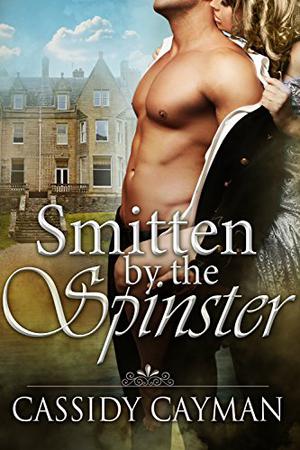 Smitten by the Spinster (Lost Highlander #5)