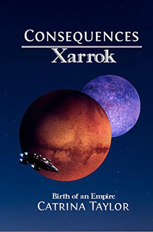 Birth of an Empire: Consequences by Catrina Taylor