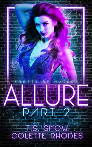 Allure: Part Two by T.S. Snow, Colette Rhodes