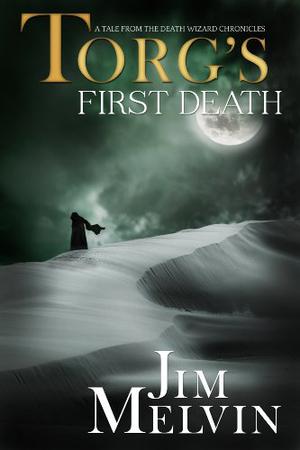Torg's First Death (The Death Wizard Chronicles #Short)