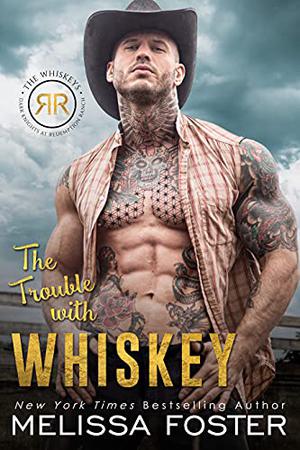 The Trouble with Whiskey (The Whiskeys: Dark Knights at Redemption Ranch #1)
