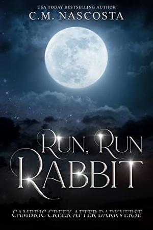 Run, Run Rabbit by C.M. Nascosta