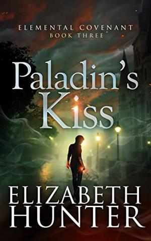 Paladin's Kiss by Elizabeth Hunter