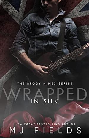 Wrapped in Silk: A single mother's second chance at love by M.J. Fields