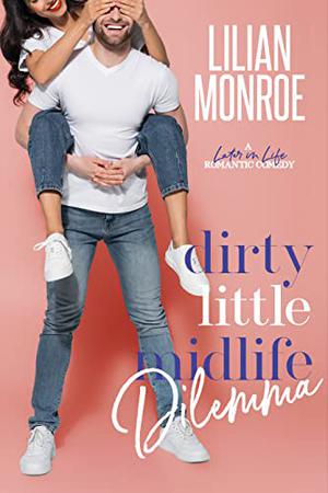 Dirty Little Midlife Dilemma (Heart's Cove Hotties #7)