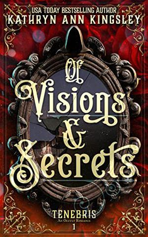 Of Visions & Secrets (Tenebris #1)
