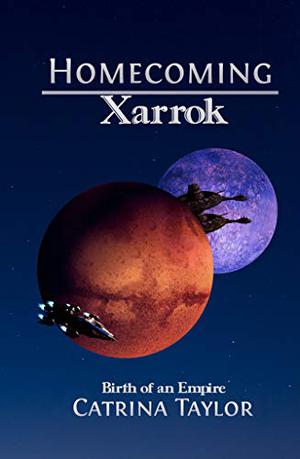 Birth of an Empire: Homecoming (Xarrok Series #3)